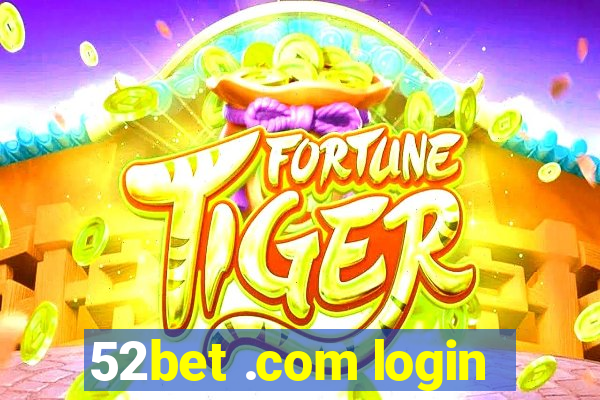 52bet .com login